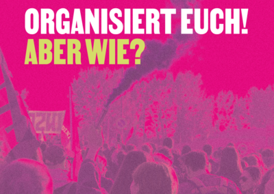 Organisiert euch! Aber wie?